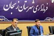 تأکید فرماندار زنجان بر هم‌افزایی حداکثری دستگاه‌ها برای اجرای...